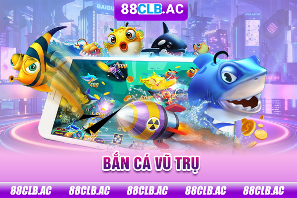 bắn cá vũ trụ